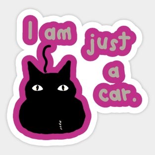 I am just a car cat Sticker